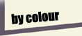 by colour / print